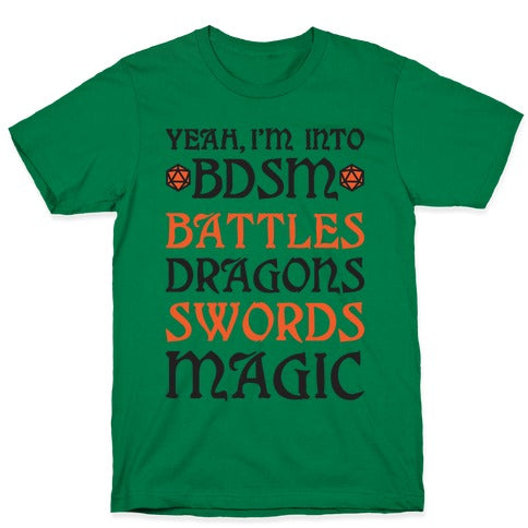 Yeah, I'm Into BDSM - Battles, Dragons, Swords, Magic (DnD) T-Shirt